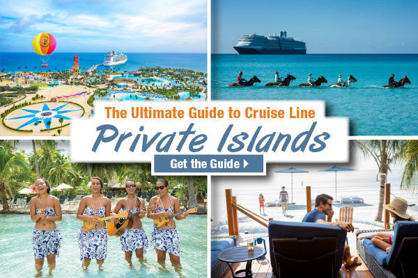 The Ultimate Guide to Cruise Line Private Islands 