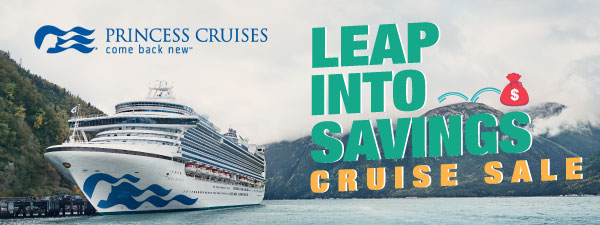 Leap Into Savings Sale on Princess Cruises 