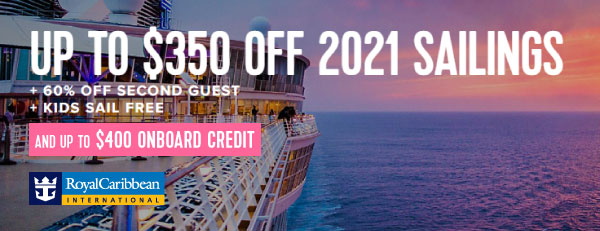 up to $350 Off + 60% Off Second Guest & Kids Sail Free on Royal Caribbean 