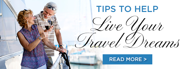 Tips to Help Live Your Travel Dreams 
