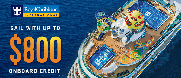 Sail with up to $800 Onboard Credit on Royal Caribbean! 