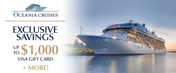 Exclusive Savings, up to a $1000 Visa and More on Oceania 