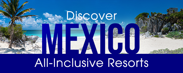 All-Inclusive Mexico Resorts 