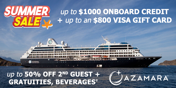 Up to: $1000 OBC, $800 Visa Gift Card, 50% Off 2nd Guest, Tips, Select Drinks and More on Azamara 